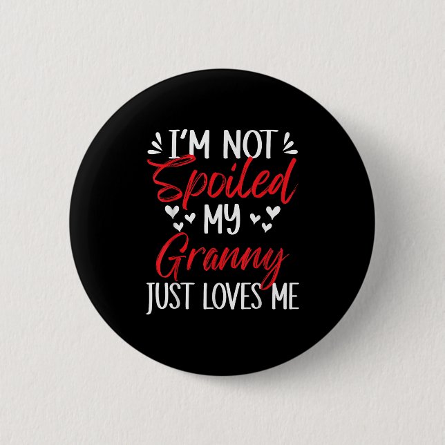 I'm Not Siled My Granny Loves Me Funny Child Famil 6 Cm Round Badge (Front)