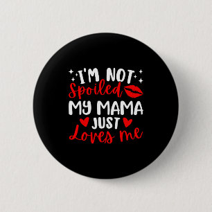 I'm Not Siled My Mama Just Loves Me Family Reunion 6 Cm Round Badge