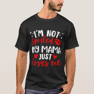 I'm Not Siled My Mama Just Loves Me Family Reunion T-Shirt