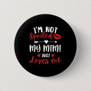 I'm Not Siled My Mimi Loves Me Family Reunion Matc 6 Cm Round Badge