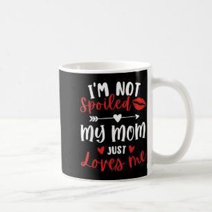 I'm Not Siled My Mom Loves Me Daughter Son Family Coffee Mug