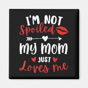 I'm Not Siled My Mom Loves Me Daughter Son Family Magnet