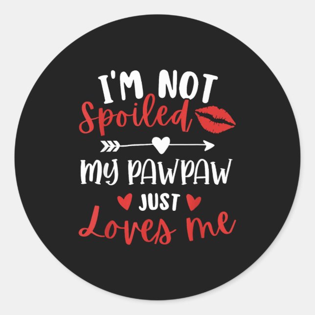I'm Not Siled My Pawpaw Loves Me Family Reunion Ma Classic Round Sticker (Front)