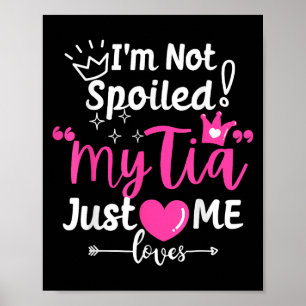 I'm Not Siled My Tia Just Loves Me Aunt Team Kids  Poster