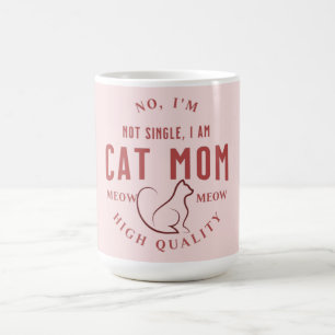 i'm not single, i am cat mum high quality    coffee mug