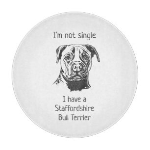I'm Not single i have a Bull Terrier Cutting Board
