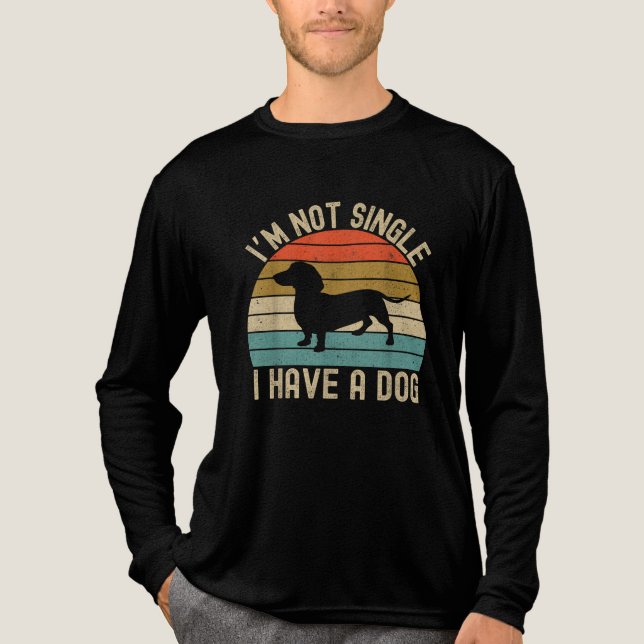 I'm Not Single I Have A Dog Dachshund Dad Tri-Blend Shirt (Front)