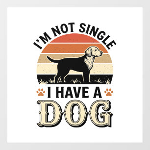 I'm Not Single I Have a Dog Vintage Shirt Design_1