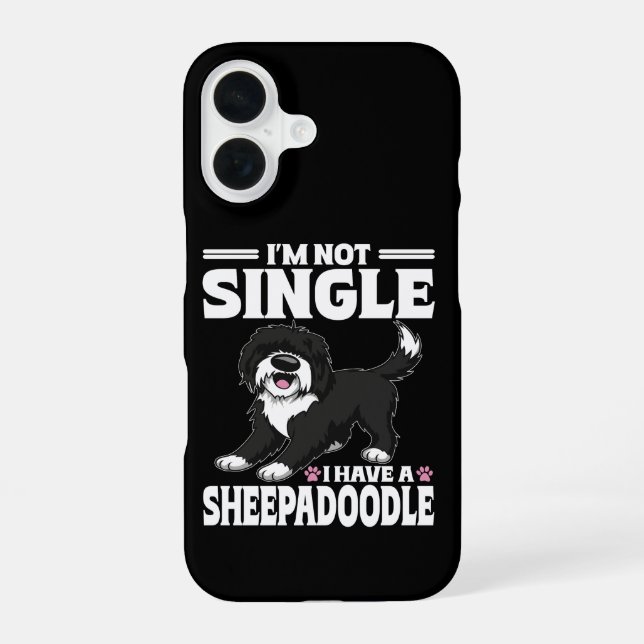 I'm Not Single I Have A Sheepadoodle Puppy Lover iPhone 16 Case (Back)