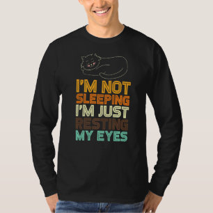 I'm Not Sleeping I'm Just Resting My Eyes Dad Joke T-Shirt