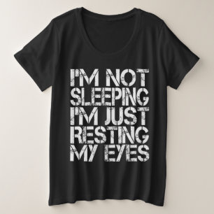 I'm Not Sleeping I'm Just Resting My Eyes Father's Plus Size T-Shirt
