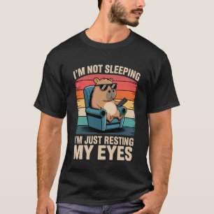 I'm Not Sleeping I'm Just Resting My Eyes Fathers T-Shirt