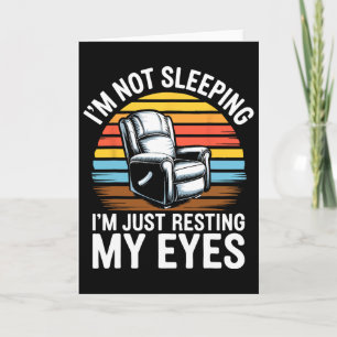 I'm Not Sleeping I'm Just Resting My Eyes Shirt Fa Card