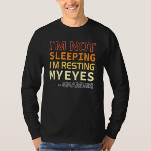 Im Not Sleeping Im Just Resting My Eyes Sleeping 3 T-Shirt