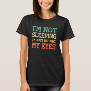 I'm Not Sleeping I'm Resting My Eyes Dad Grandpa V T-Shirt