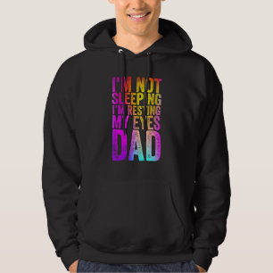 Im Not Sleeping Im Resting My Eyes Dad Hoodie