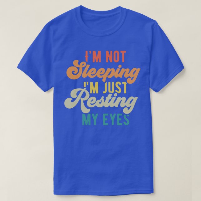 Im not sleeping T-Shirt (Design Front)