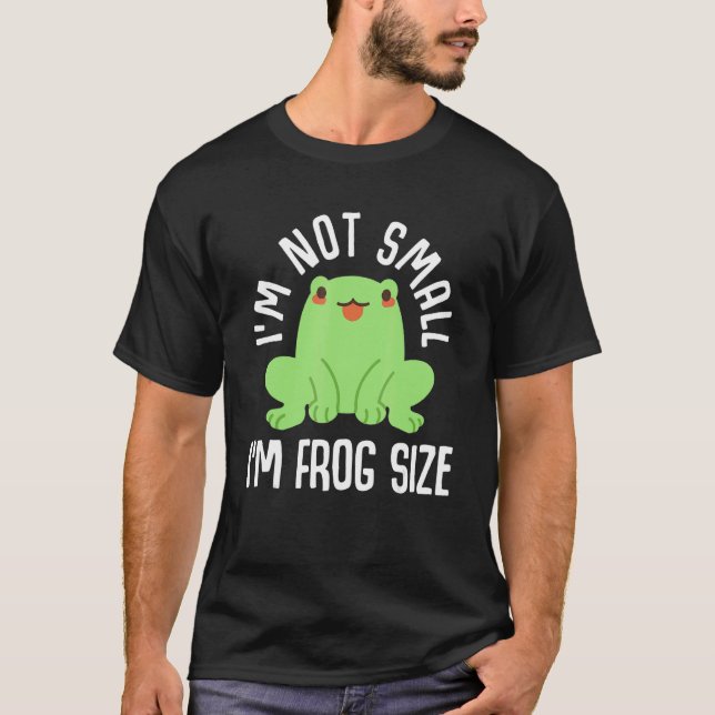 I'm Not Small I'm Frog Size Toad Catching Frog Cat T-Shirt (Front)