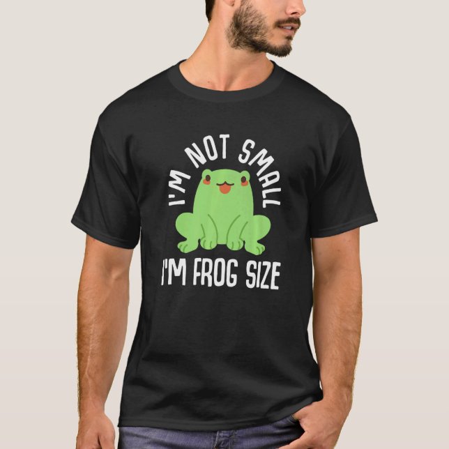 I'm Not Small I'm Frog Size Toad Catching Frog Cat T-Shirt (Front)