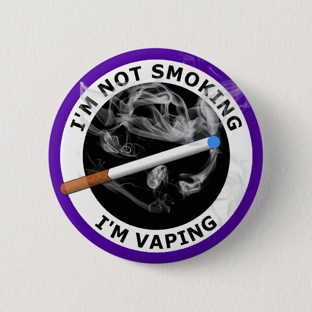 I'M NOT SMOKING I'M VAPING 6 CM ROUND BADGE (Front)