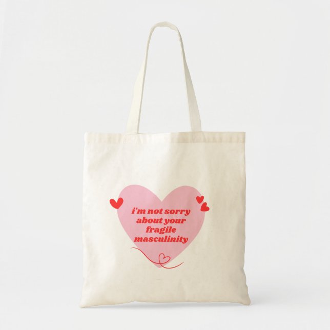 i'm not sorry about your fragile masculinity tote bag (Front)