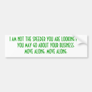 im not speeding... bumper sticker