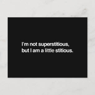 Im not superstitious but i am a little stitious postcard
