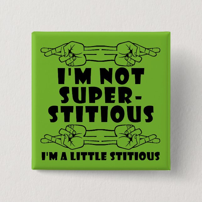 I'm Not Superstitious Little Stitious Button Badge (Front)