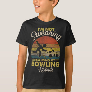 I'm Not Swearing I'm Using My Bowling Words Vintag T-Shirt