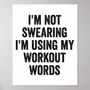 I'm Not Swearing I'm Using My Workout Words Gym Fi Poster