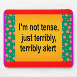 I'm Not Tense Mousepad