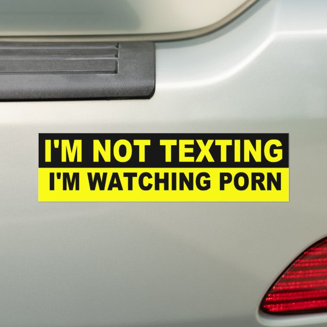 I'M NOT TEXTING BUMPER STICKER (On Car)