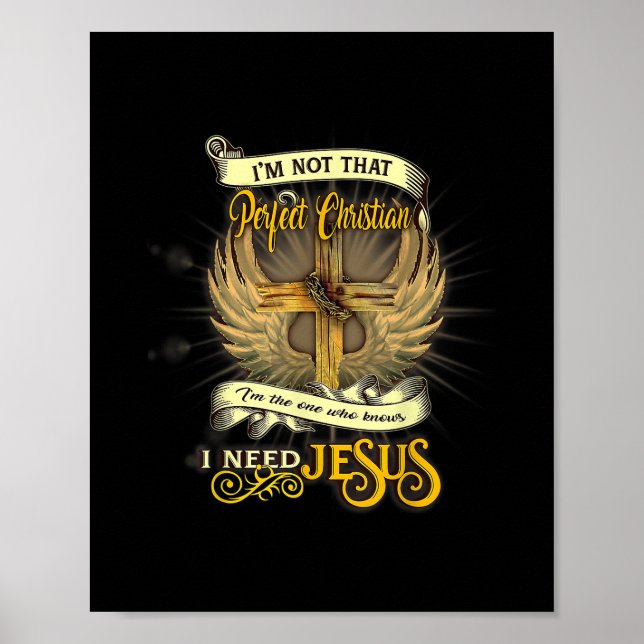 I'm Not That Perfect Christian I Need Jesus Lovers Poster (Front)