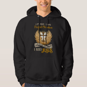 I'm Not That Perfectly Christian I'm The Ones Who Hoodie