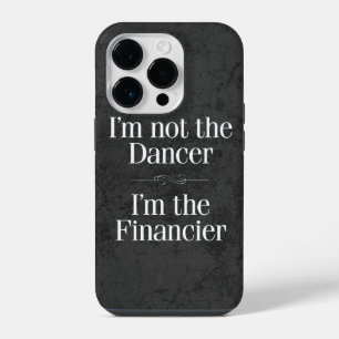 I'm Not the Dancer iPhone 14 Pro Case