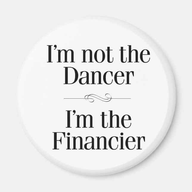 I'm Not the Dancer Magnet (Front)
