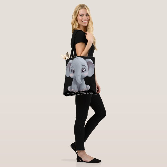 I'm not the elephant in the room tote bag (On Model)