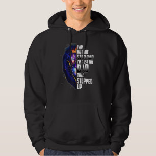 I'm Not The Step Dad Im Just The Dad That Stepped  Hoodie
