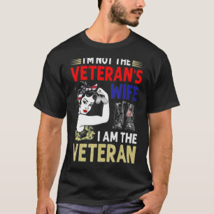 I'm Not The Veteran's Wife I Am The Veteran 1 T-Shirt