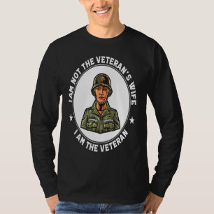 I'm not The Veteran's Wife I am The Veteran T-Shirt