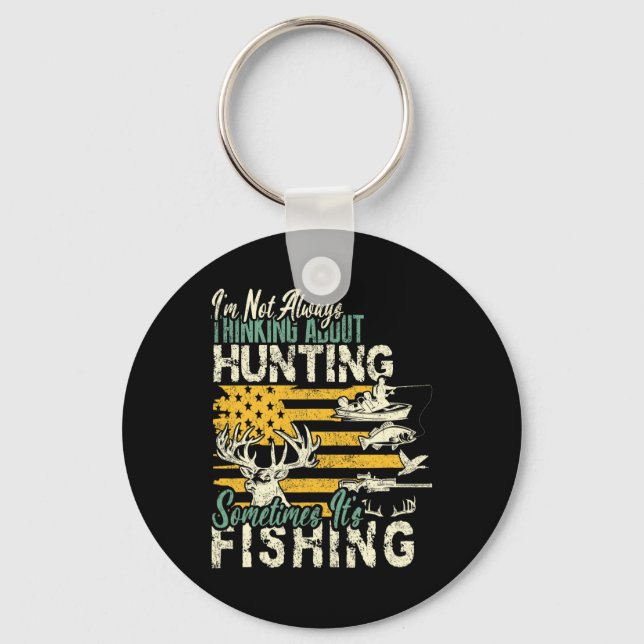I'm Not Thinking About Hunting Fishing Wildlife De Key Ring (Front)
