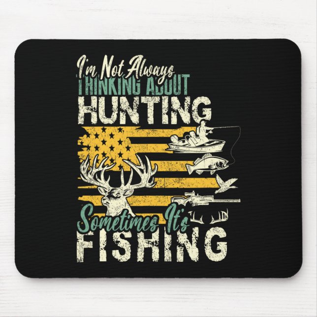 I'm Not Thinking About Hunting Fishing Wildlife De Mouse Pad (Front)