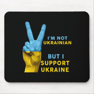 I'm Not Ukrainian But I Support Ukraine I Stand Wi Mouse Pad