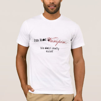 I'm not Vampire! T-Shirt
