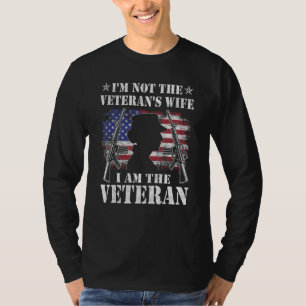 I'm Not Veteran's Wife I'm Veteran Shirt Patriotic