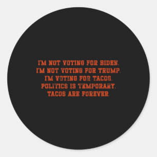 I'm Not Voting For Biden I'm Not Voting For Trump  Classic Round Sticker