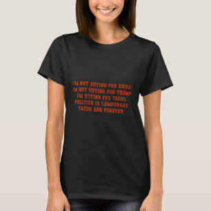 I'm Not Voting For Biden I'm Not Voting For Trump T-Shirt