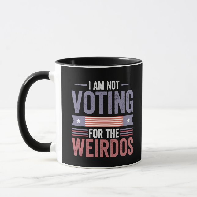 I'm Not Voting For the Weirdos Republican Election Mug (Left)