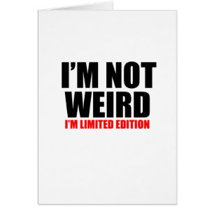 I'm not weird