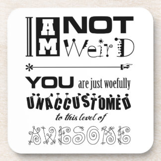 I'm Not Weird Cork Coaster